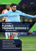 Flexible Training Sessions 5 - Zone Games for 6-12 Players