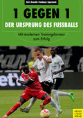 1 gegen 1 - Der Ursprung des Fußballs