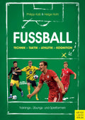 Fussball: Technik - Taktik - Athletik - Kognition
