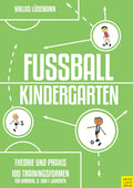 Fußballkindergarten - Theorie und Praxis