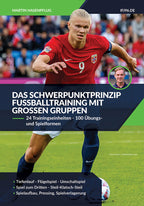 Das Schwerpunktprinzip - Fußballtraining mit großen Gruppen