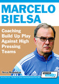 Marcelo Bielsa - Coaching Build up Play against high pressing Teams