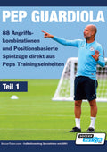 Pep Guardiola - Teil 1 - 88 Angriffskombinationen und positionsbasierte Spielzüge