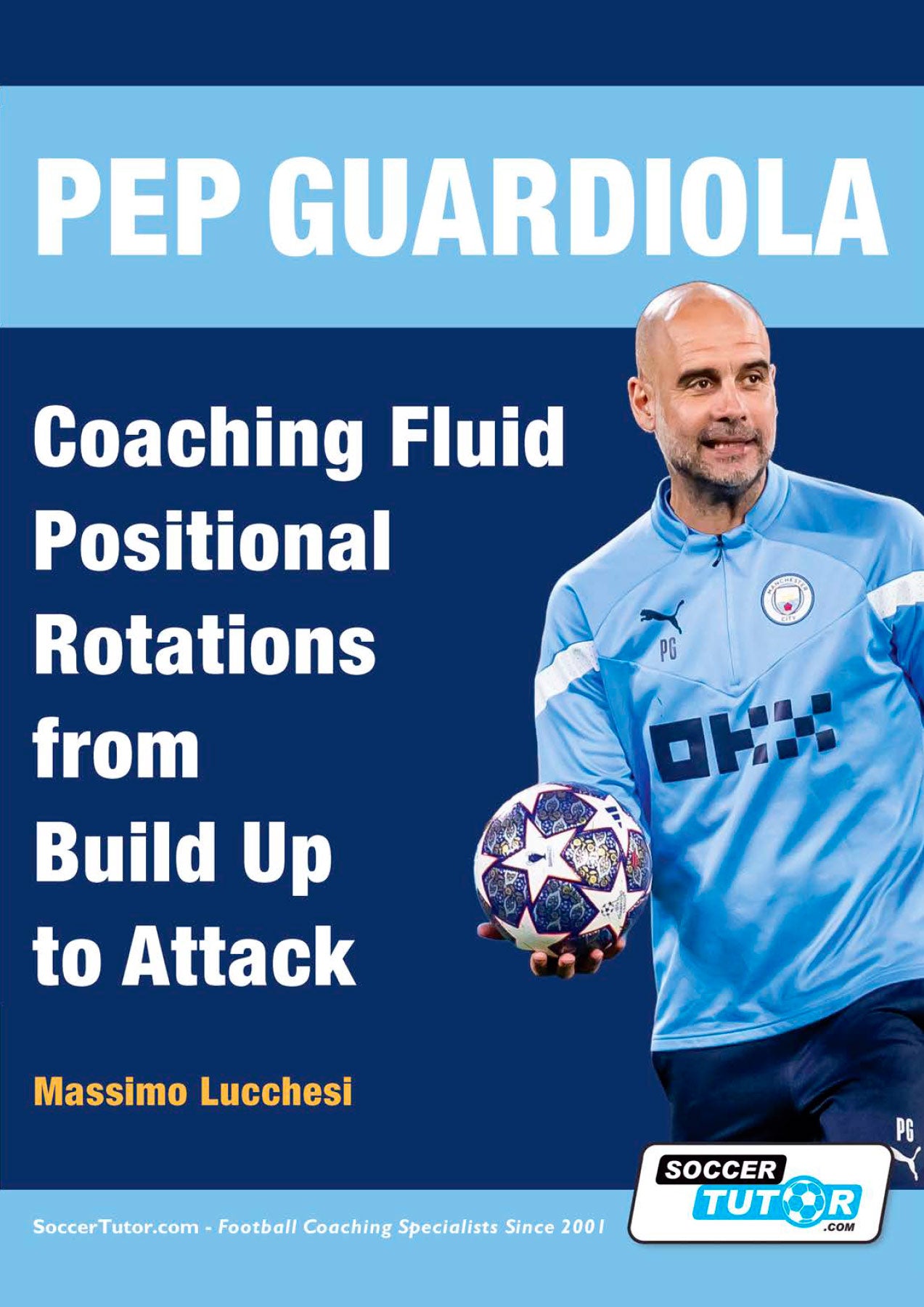 Pep Guardiola - Coaching Fluid Positional Rotations from Build Up to Attack