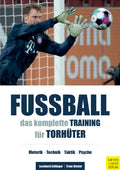 Fußball - das komplette Training für Torhüter