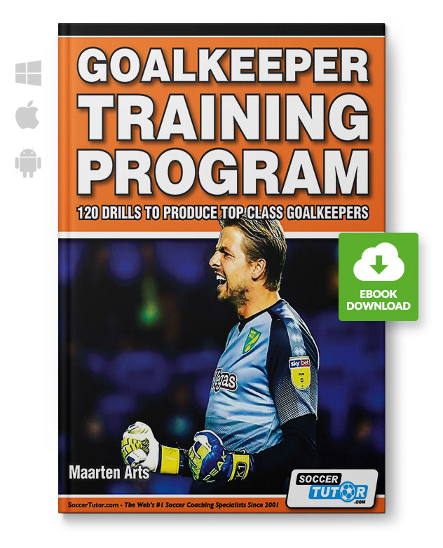 Goalkeeper Training Program - 120 Drills to Produce Top Class Goalkeepers (eBook)