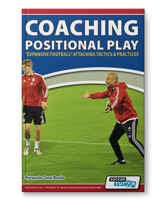 Coaching Positional Play - "Expansive Football" Attacking Tactics & Practices (Book)