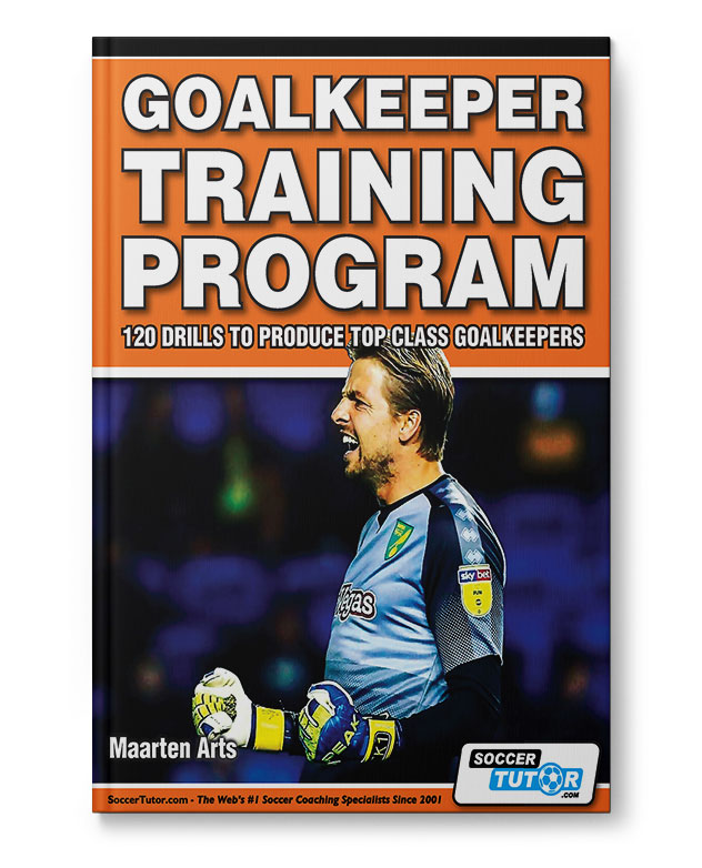 Goalkeeper Training Program - 120 Drills to Produce Top Class Goalkeepers (Book)