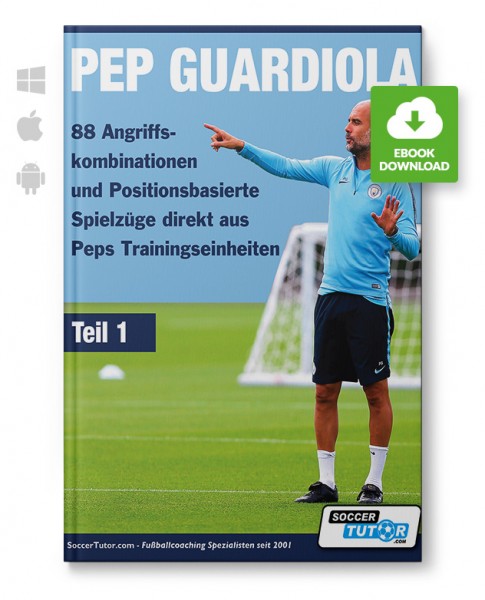Pep Guardiola - Teil 1 - 88 Angriffskombinationen und positionsbasierte Spielzüge (eBook)